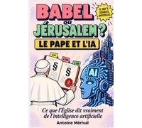Babel ou Jérusalem ?: L'Église, le pape et l'intelligence artificielle