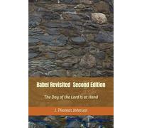 Babel Revisited - Second Edition: The Day of the Lord Is at Hand