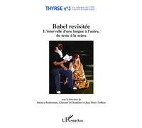 Babel Revisitée - L'intervalle D'une Langue À L'autre, Du Texte À La Scène
