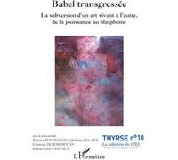 Babel transgressée Béatrice Bonhomme (Collection dirigée par), Ghislaine Del Rey (Collection dirigée par), Christine Di benedetto (Collection dirigée par), Rabanel (Collection dirigée par)