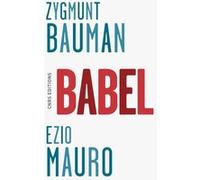 Babel Zygmunt Bauman (Auteur), Mauro Ezio (Auteur), Béatrice Didiot (Traduction)