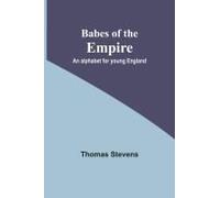 Babes Of The Empire; An Alphabet For Young England