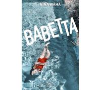 Babetta - Nina Wähä - Robert Laffont - broché - Roman