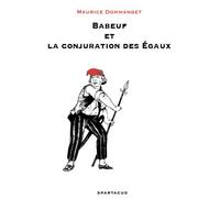 Babeuf et la Conjuration des Égaux - Maurice Dommanget - Amis De Spartacus - cartonné - Livre