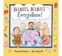 Babies Babies Everywhere by Mary Hoffman Mary Hoffman (Auteur)