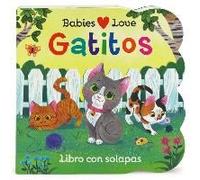 Babies Love Gatitos / Babies Love Kittens (Spanish Edition)