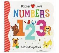Babies Love Numbers by Scarlett Wing & Illustrated by Anna Clark & Illustrated by Daniel Clark & Edited by Cottage Door Press Scarlett Wing Illustrated by Anna Clark Illustrated by Daniel Clark Edited