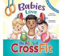Babies Love The Abcs Of Crossfit