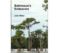Babineauxs Endeavors by John Miller Other Book John Miller (Auteur)