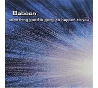 Baboon - Something Good is Going to Happen