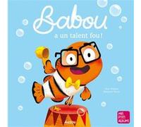 Babou a un talent fou ! Benjamin Bécue (Auteur), Yann Walcker (Auteur)