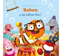 BABOU A UN TALENT FOU ! (COLL. MES PTITS ALBUMS)