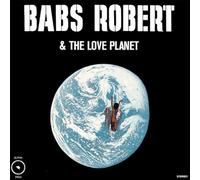 Babs Robert - Babs Robert & the Love Planet (Japanese LP facsimile pack)