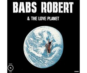 Babs Robert - Babs Robert & the Love Planet (Japanese LP facsimile pack)