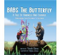 Babs the Butterfly: A Tale of Kindness and Courage- Transforming from Bystander to Upstander