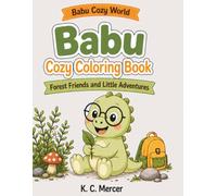 Babu Forest Friends and Little Adventures: A Cozy Coloring Book for Kids Ages 3-7
