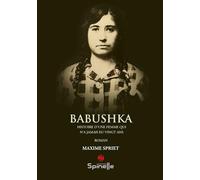 Babushka: Histoire d’une femme qui n’a jamais eu vingt ans