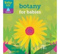 Baby 101 Botany for Babies by Jonathan Litton & Illustrated by Thomas Elliott Jonathan Litton Illustrated by Thomas Elliott (Auteur)