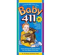 Baby 411( Clear Answers & Smart Advice for Your Baby's First Year)[BABY 411 6/E][Paperback]