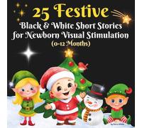 Baby Advent Calendar 2026: 25 High Contrast Black & White Christmas Stories for Newborn Visual Stimulation: A Daily Xmas Countdown and First Holiday Storybook for Babies 0-12 Months