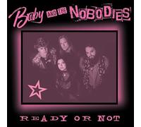 Baby and the Nobodies – Ready Or Not