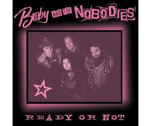 Baby and the Nobodies - Ready Or Not