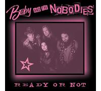 Baby and the Nobodies Ready Or Not (CD)