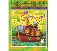 Baby Animal Bash: Adorable Infants from around the world Coloring Book