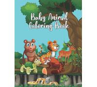 Baby Animal Coloring Book: A Coloring Book That's Packed With Almost 100 Pages Of Fun Baby Animals! The Appealing Artwork