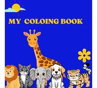 BABY ANIMAL COLORING BOOK FOR KIDS: Fun, Easy and Adorable Animal Pages for Relaxing Creativity