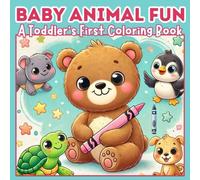 Baby Animal Fun: A Toddler's First Coloring Book: 30 Animals to Color | Bold and Simple Design | Large White Spaces to Color | Toddler-Friendly ... Skill Development | Early Word Recognition
