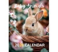 Baby Animals 2026 Calendar: A Year of Adorable Wildlife Photography to Brighten Your Home or Office
