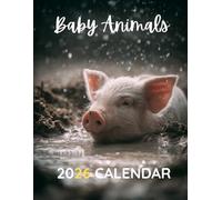 Baby Animals 2026 Calendar: A Year of Adorable Wildlife Photography to Brighten Your Home or Office