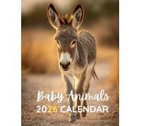 Baby Animals 2026 Calendar: A Year of Adorable Wildlife Photography to Brighten Your Home or Office