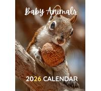 Baby Animals 2026 Calendar: A Year of Adorable Wildlife Photography to Brighten Your Home or Office