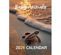 Baby Animals 2026 Calendar: A Year of Adorable Wildlife Photography to Brighten Your Home or Office