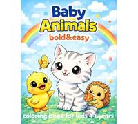 Baby Animals Bold&Easy Coloring Book for Kids Ages 4-6: Sweet and Cute Coloring Pages Featuring Lovely Animal Characters for Fun and Relax