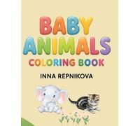 “Baby Animals Coloring Book”: Adorable Animal Babies to Color and Love