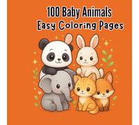 Baby Animals Coloring Book for Kids: 100 Adorable & Easy Outlines: Simple, Cute, Big Outlines for Toddlers & Preschoolers Ages 3-8 | 8.5 x 8.5 inch 100 page