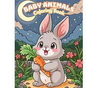 Baby Animals Coloring Book for Kids: Packed with Adorable Baby Animals Including Rabbits, Lions, Foxes, Turtles, Deer, Koalas, Penguins, and More - ... Focus, and Provide Hours of Fun for Kids