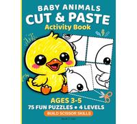Baby Animals Cut and Paste Activity Book for Ages 3-5: Scissor Skills Puzzle Book with 4 Progressive Levels for Fine Motor Development