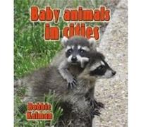 Baby Animals in Cities by Bobbie Kalman Bobbie Kalman (Auteur)