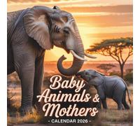 Baby Animals & Mothers Calendar 2026: A Year of Pure Love Between Moms and Their Adorable Little Ones