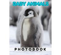 Baby Animals Photo Book: Various Small Animal In The World By Pictures To Decor As Gifts With 40+ Pages High Quality Pictures For Relaxation