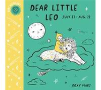 Baby Astrology Dear Little Leo by Roxy Marj Roxy Marj (Auteur)