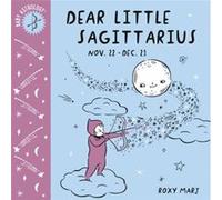 Baby Astrology Dear Little Sagittarius by Roxy Marj Roxy Marj (Auteur)