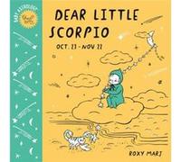 Baby Astrology Dear Little Scorpio by Roxy Marj Roxy Marj (Auteur)