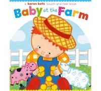Baby at the Farm: A Touch-and-Feel Book