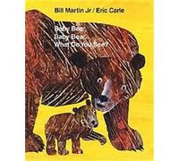 Baby Bear, Baby Bear, What Do You See? Bill Martin (Auteur)