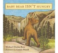 Baby Bear Isnt Hungry by Michael Elsohn Ross Michael Elsohn Ross (Auteur)
